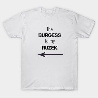 *NEW* Burgess to my Ruzek T-Shirt